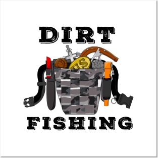 Dirt Fishing Metal Detecting Posters and Art